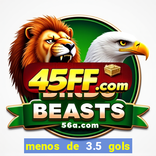 menos de 3.5 gols o que significa betano